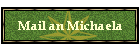 Schreibe an Michaela