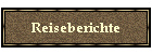 Verschiedene Reiseberichte